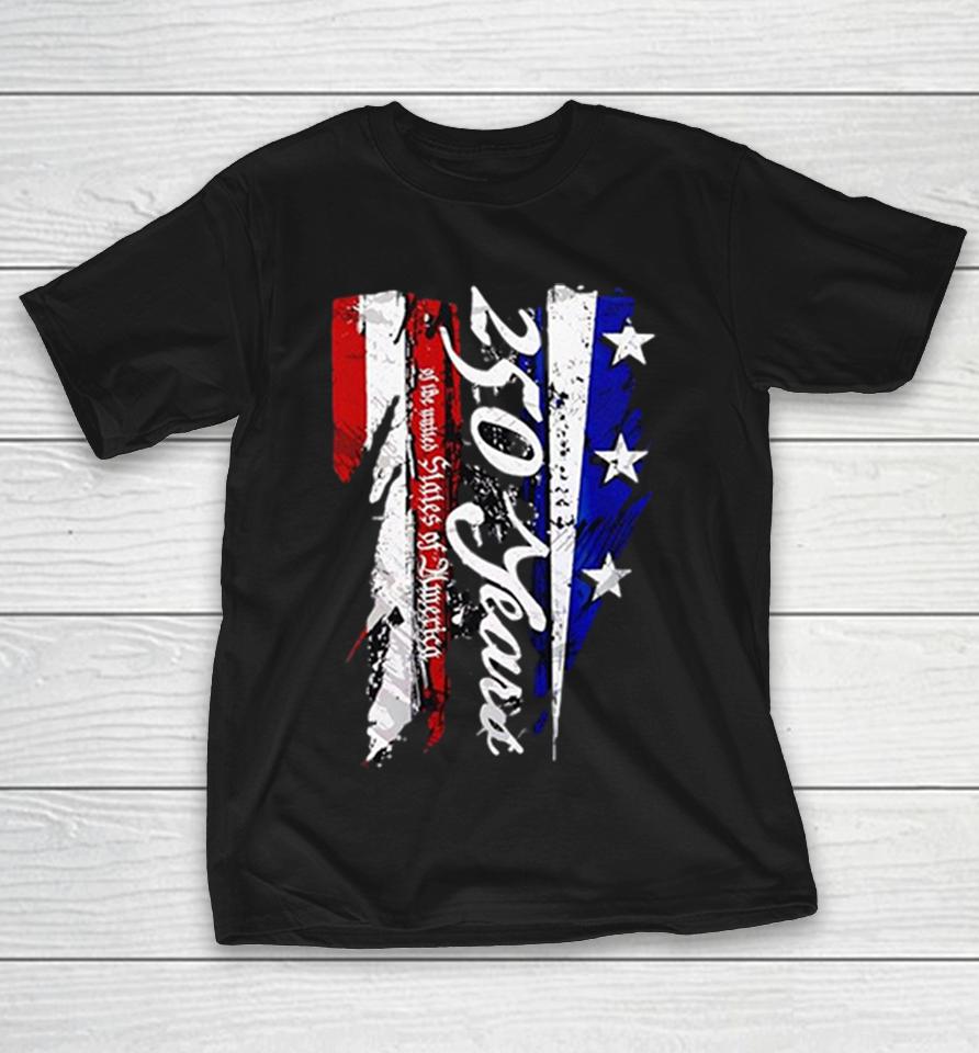 250 Years Of The United States Of America American Flag Patriotic Independence Shirts 1 250 Years Of The United States Of America American Flag Patriotic Independence Shirts