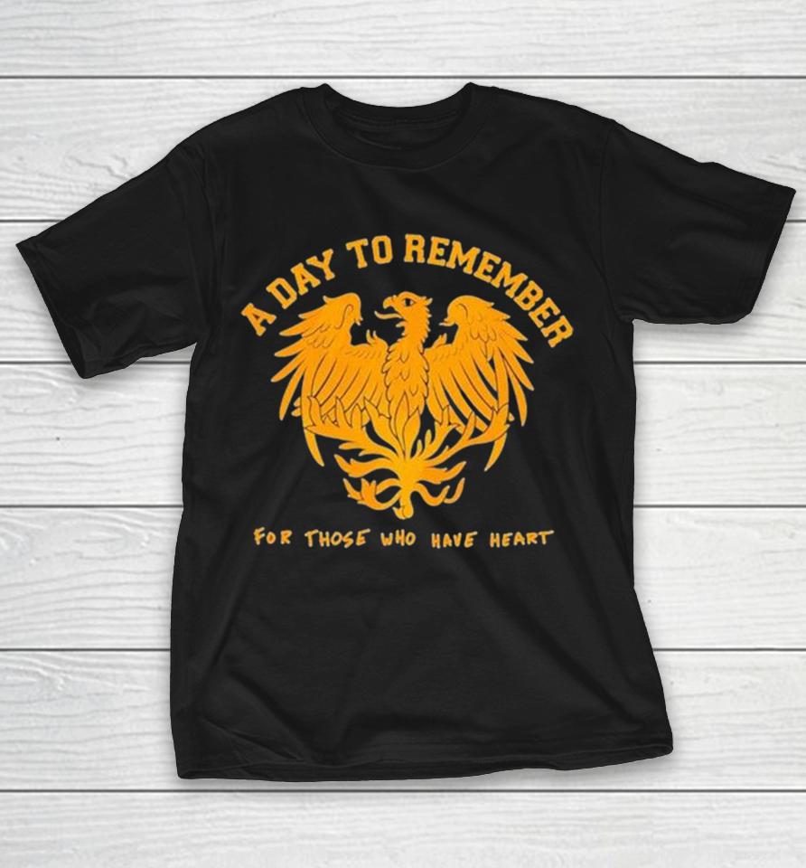A Day To Remember For Those Who Have Heart Phoenix Shirts 1 A Day To Remember For Those Who Have Heart Phoenix Shirts