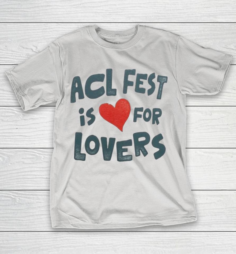 Acl Fest Is For Lovers Shirts 1 Acl Fest Is For Lovers Shirts