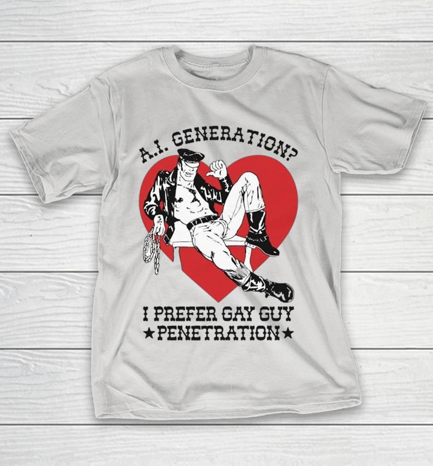 A.i. Generation I Prefer Gay Guy Penetration Heart Shirts 1 A.i. Generation I Prefer Gay Guy Penetration Heart Shirts