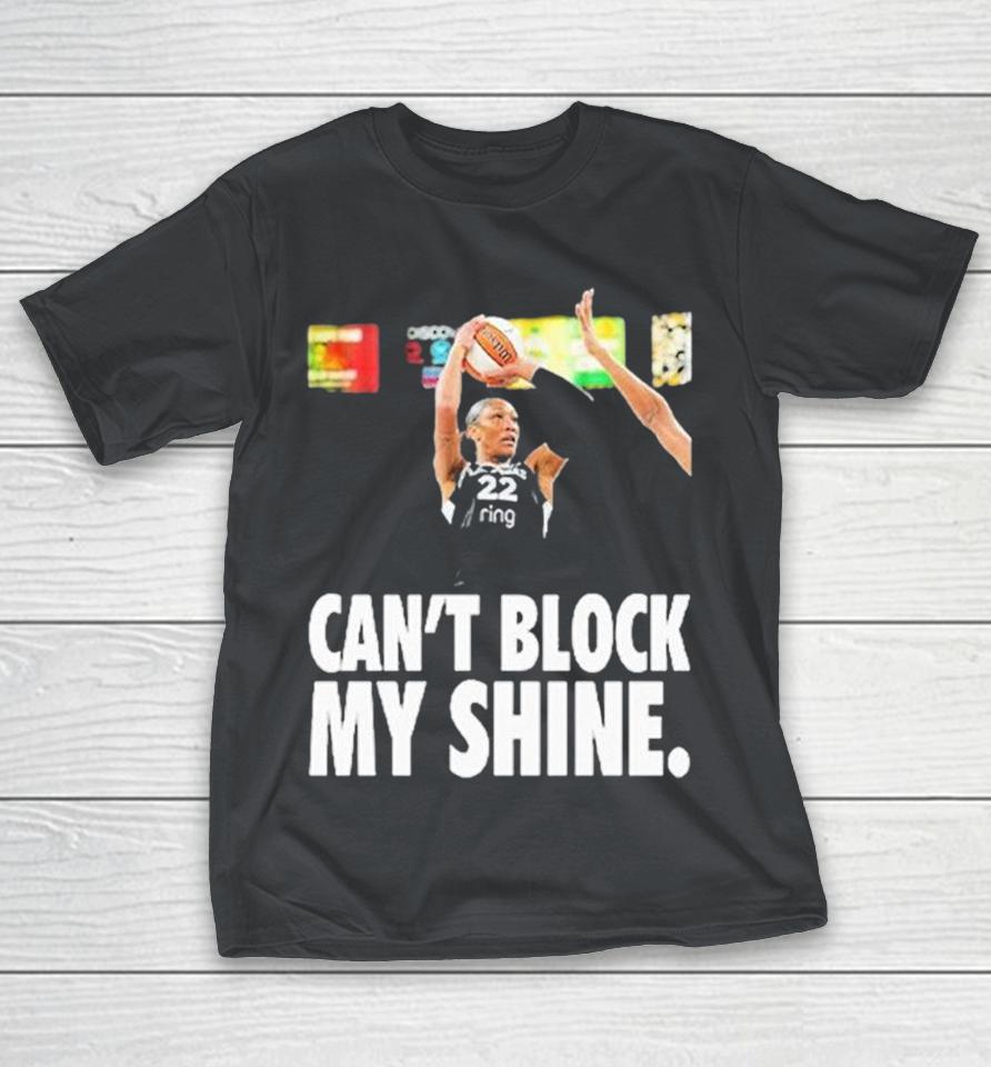 A’ja Wilson Can’t Block My Shine Shirts 1 A’ja Wilson Can’t Block My Shine Shirts