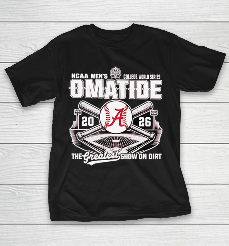 Alabama Crimson Tide Ncaa College World Series Omatide The Greatest Show On Dirt Shirts 1 Alabama Crimson Tide Ncaa College World Series Omatide The Greatest Show On Dirt Shirts