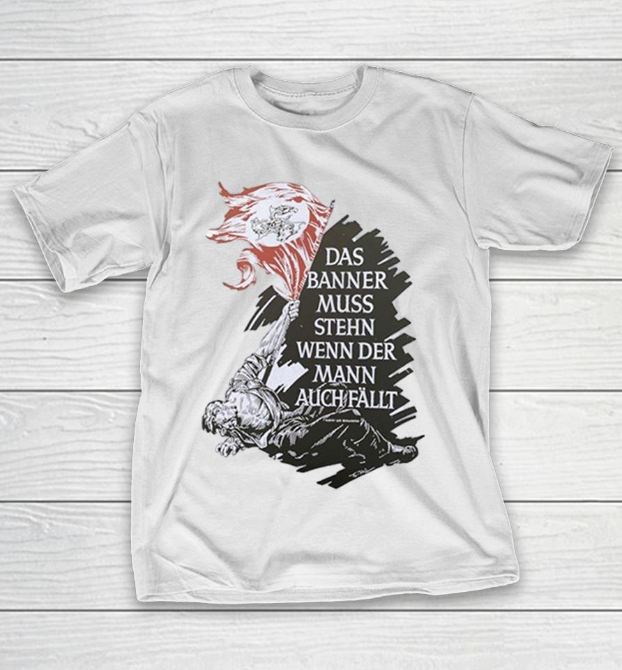 Albert Leo Schlageter Das Banner Muss Stehn Wenn Der Mann Auch Fallt Propaganda Shirts 1 Albert Leo Schlageter Das Banner Muss Stehn Wenn Der Mann Auch Fallt Propaganda Shirts