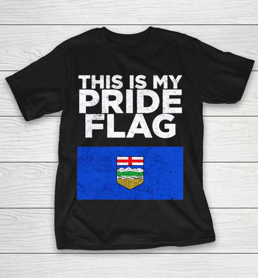 Alberta This Is My Pride Flag Nationalroast Shirts 1 Alberta This Is My Pride Flag Nationalroast Shirts