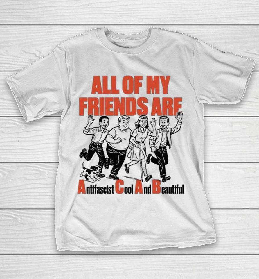 All Of My Friends Are Acab Antifascist Cool And Beautiful Krime Shirts 1 All Of My Friends Are Acab Antifascist Cool And Beautiful Krime Shirts
