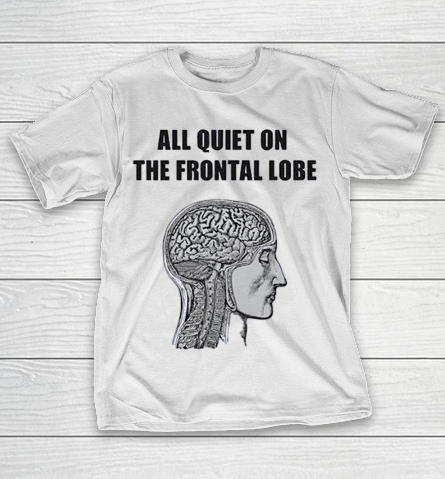 All Quiet On The Frontal Lobe Shirts 1 All Quiet On The Frontal Lobe Shirts