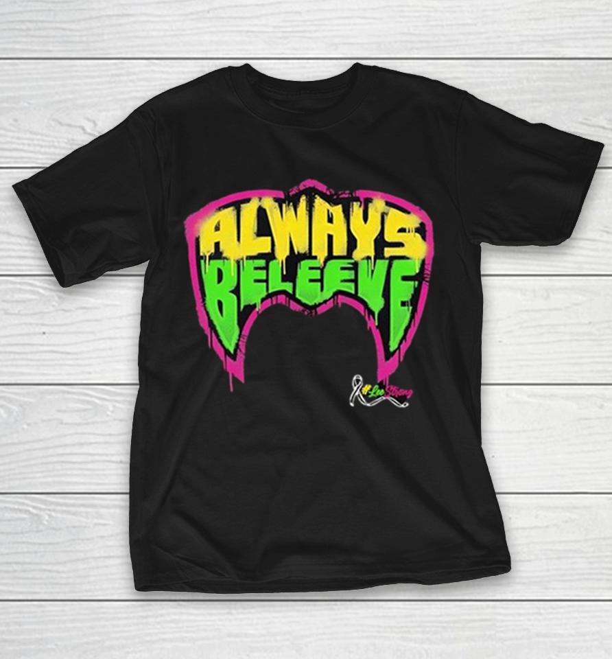 Always Believe Leostrong Cancer Awareness Wrestling Bold Shirts 1 Always Believe Leostrong Cancer Awareness Wrestling Bold Shirts