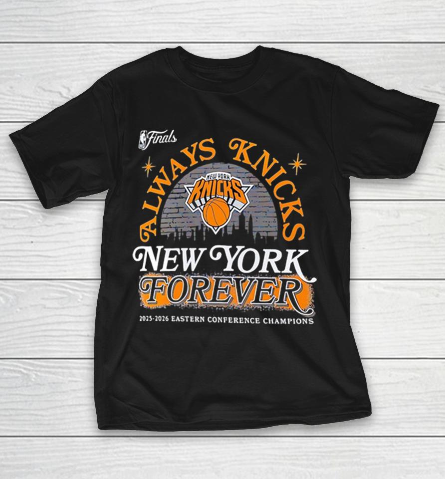 Always Knicks New York Forever 2025 2026 Eastern Conference Champions Nba Shirts 1 Always Knicks New York Forever 2025 2026 Eastern Conference Champions Nba Shirts