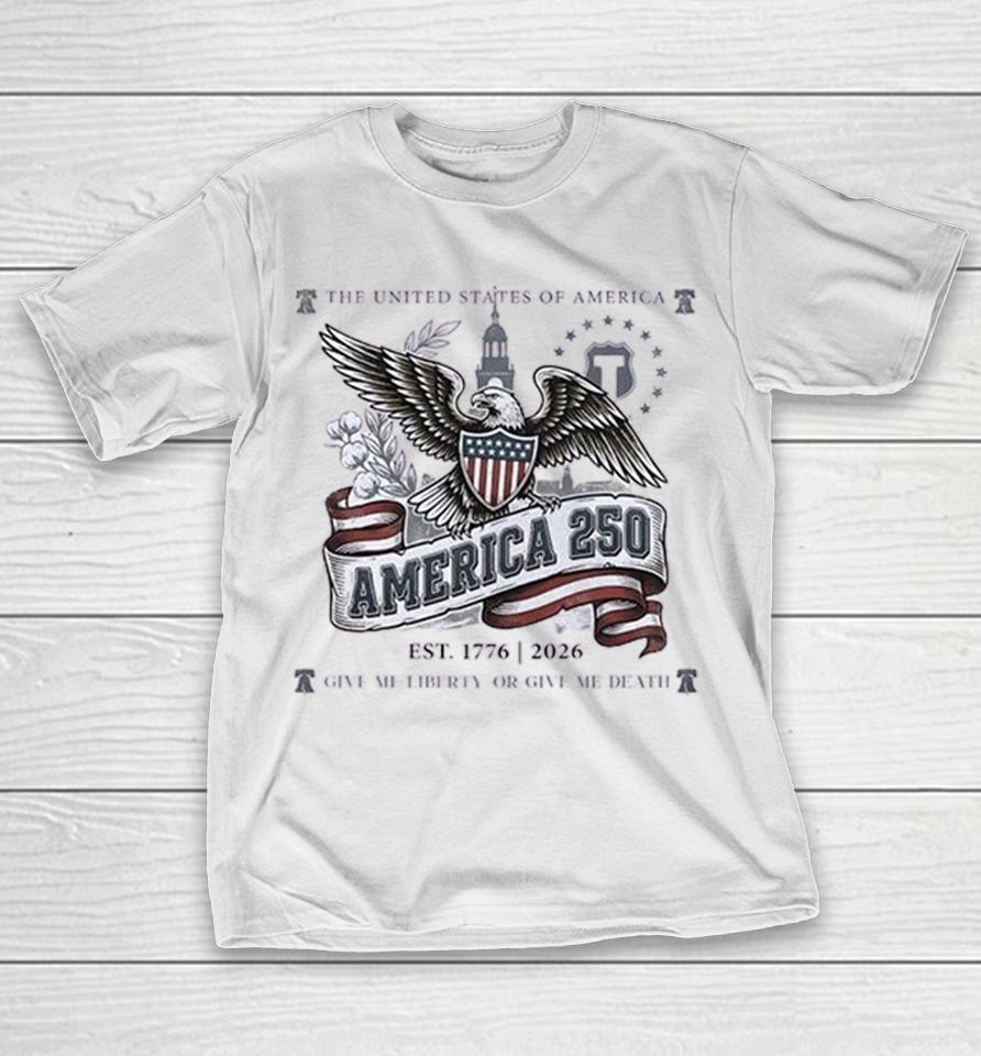 America 250 Est 1776 2026 Give Me Liberty Or Give Me Death United States Shirts 1 America 250 Est 1776 2026 Give Me Liberty Or Give Me Death United States Shirts