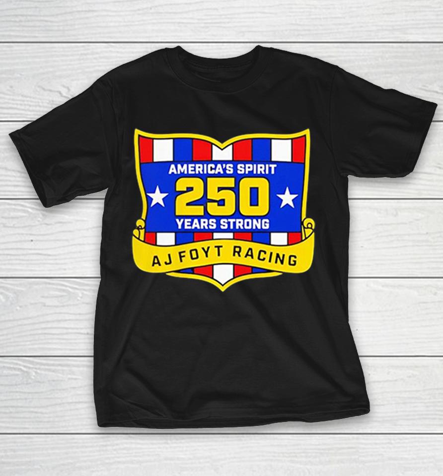 Americas Spirit 250 Years Strong Aj Foyt Racing Shirts 1 Americas Spirit 250 Years Strong Aj Foyt Racing Shirts