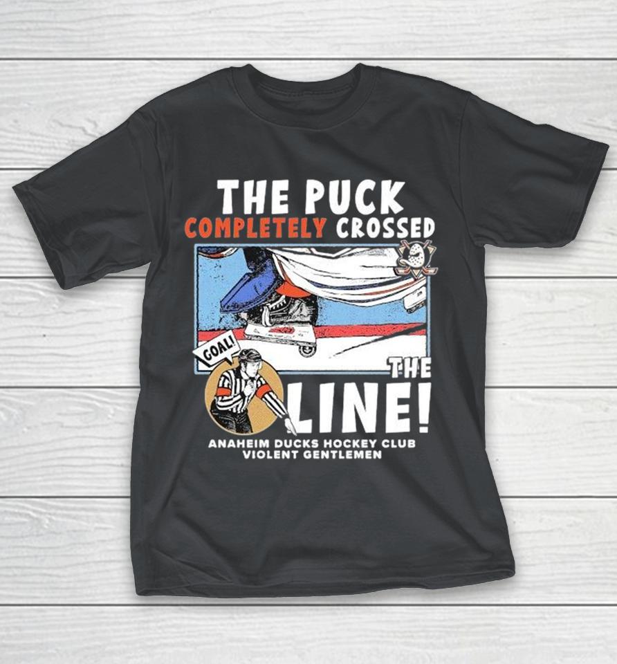 Anaheim Ducks The Puck Completely Crossed The Line Goal Shirts 1 Anaheim Ducks The Puck Completely Crossed The Line Goal Shirts