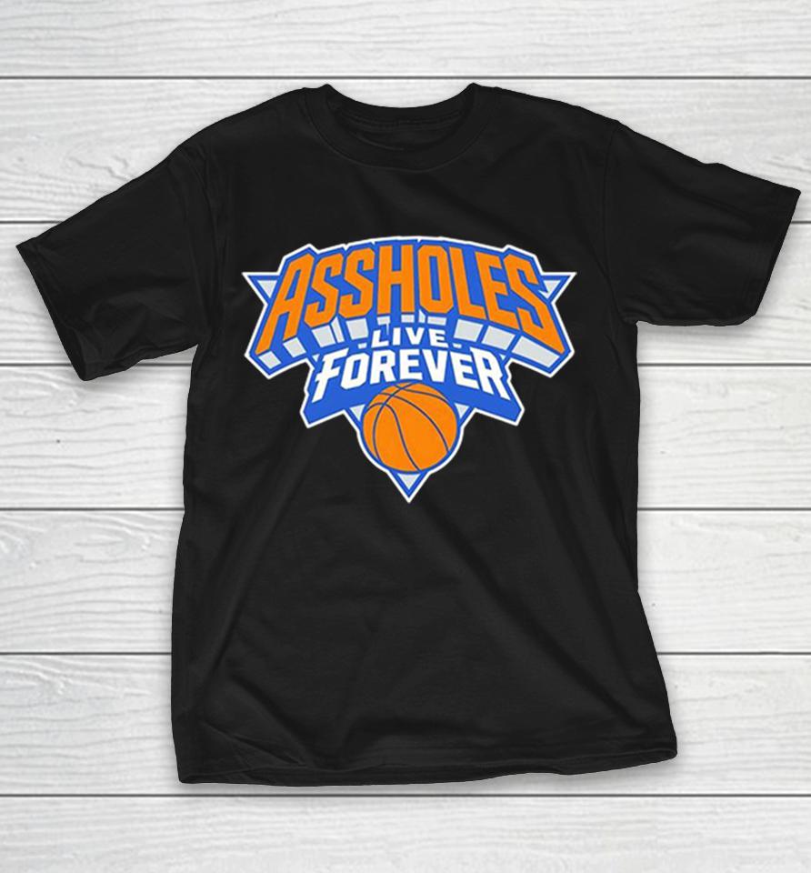 Assholes Live Forever New York Knicks Nba Basketball Fan Parody Sports Team Shirts 1 Assholes Live Forever New York Knicks Nba Basketball Fan Parody Sports Team Shirts