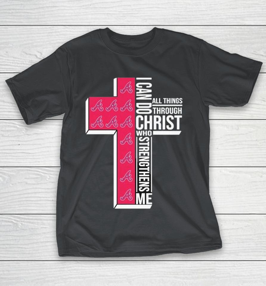 Atlanta Braves I Can Do All Things Through Christ Who Strengthen Me Shirts 1 Atlanta Braves I Can Do All Things Through Christ Who Strengthen Me Shirts