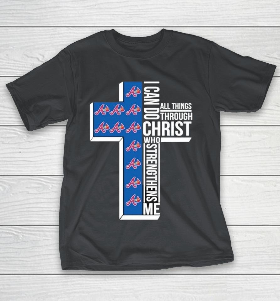 Atlanta Braves I Can Do All Things Through Christ Who Strengthen Me Shirts 1 Atlanta Braves I Can Do All Things Through Christ Who Strengthen Me Shirts