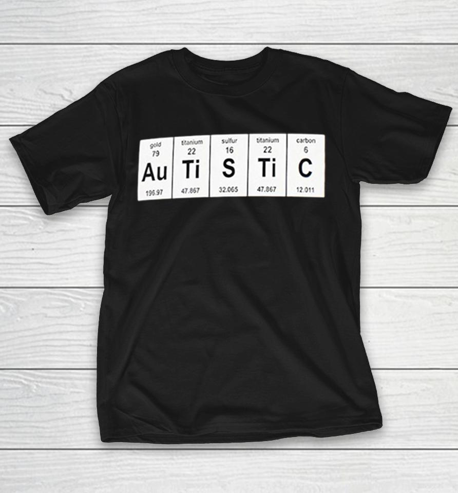Autistic Autism Awareness Autistic Graphic Shirts 1 Autistic Autism Awareness Autistic Graphic Shirts