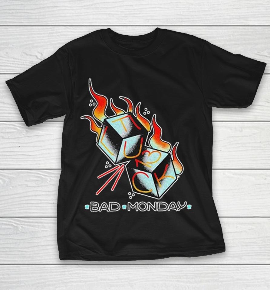 Bad Monday Lucky Dice Shirts 1 Bad Monday Lucky Dice Shirts