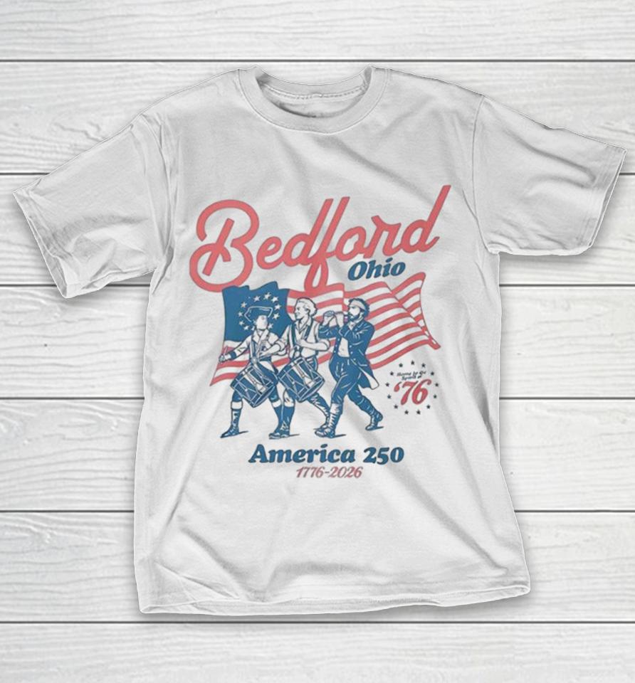 Bedford Ohio America 250 2026 Semiquincentennial Shirts 1 Bedford Ohio America 250 2026 Semiquincentennial Shirts