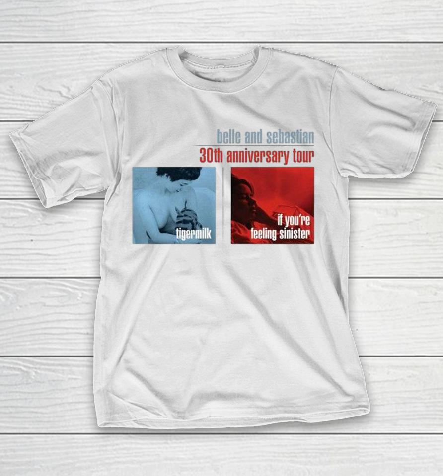 Belle &Amp; Sebastian 30Th Anniversary Tour 2026 Tigermilk If You’re Feeling Sinister Shirts 1 Belle &Amp; Sebastian 30Th Anniversary Tour 2026 Tigermilk If You’re Feeling Sinister Shirts