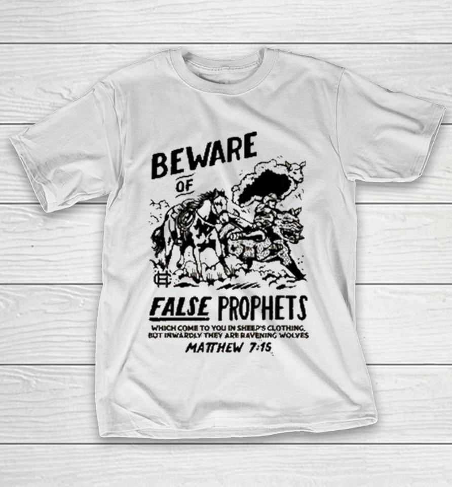 Beware Of False Prophets Shirts 1 Beware Of False Prophets Shirts