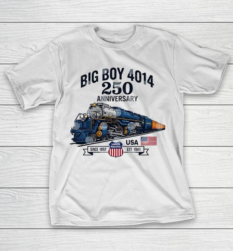 Big Boy 4014 Union Pacific 250Th Anniversary Locomotive Usa Shirts 1 Big Boy 4014 Union Pacific 250Th Anniversary Locomotive Usa Shirts