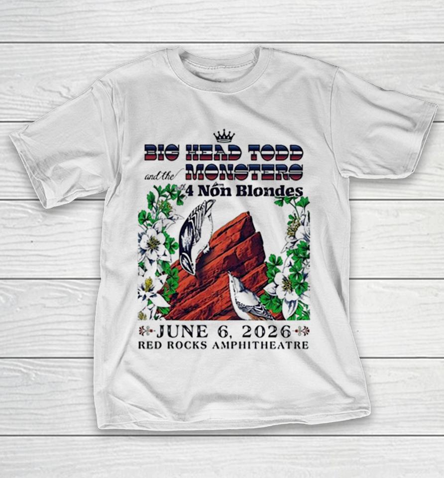 Big Head Todd And The Monsters With 4 Non Blondes June 6 2026 Red Rocks Shirts 1 Big Head Todd And The Monsters With 4 Non Blondes June 6 2026 Red Rocks Shirts