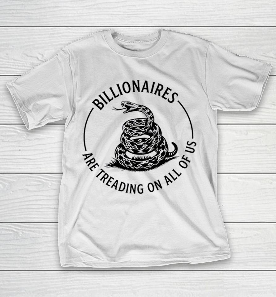 Billionaires Are Treading On All Of Us Gadsden Snake Political Parody Art Shirts 1 Billionaires Are Treading On All Of Us Gadsden Snake Political Parody Art Shirts