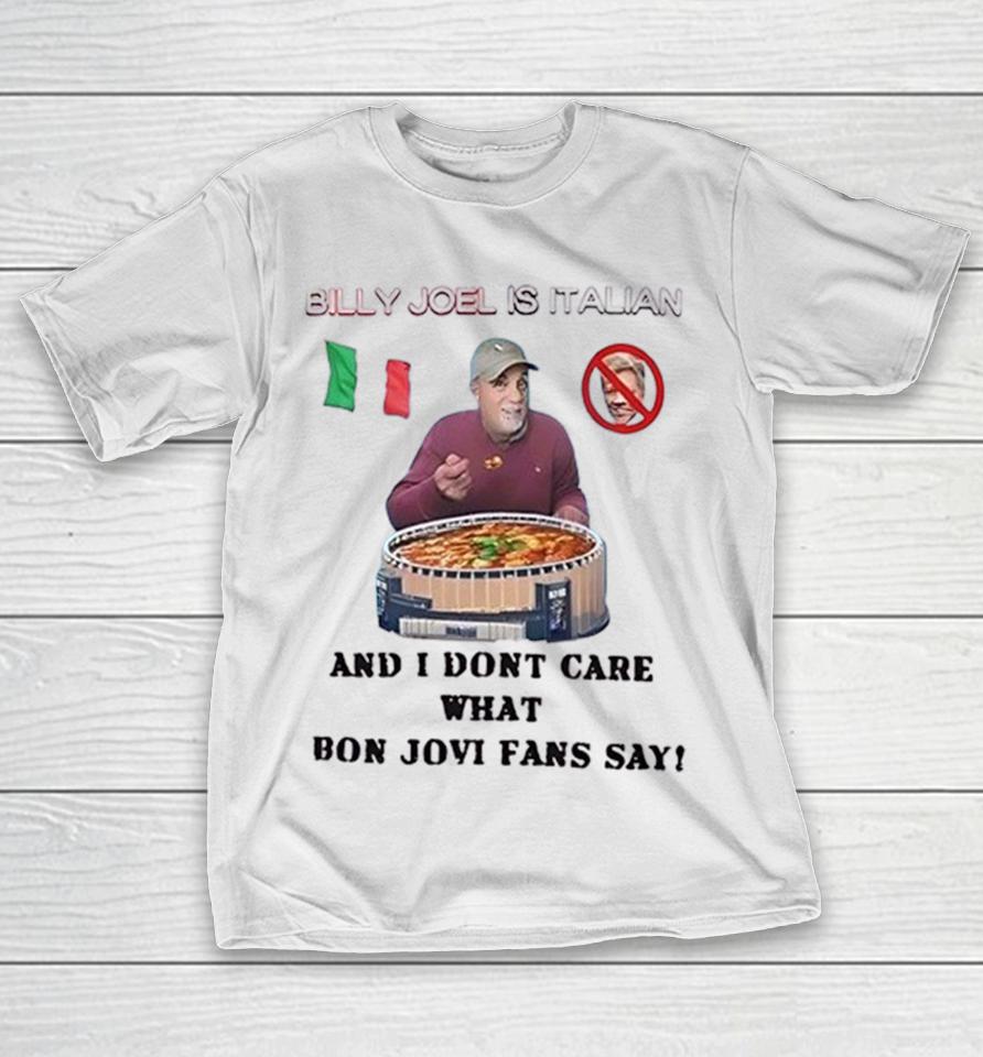 Billy Joel Is Italian Pasta Stadium I Don’t Care What Bon Jovi Fans Say Shirts 1 Billy Joel Is Italian Pasta Stadium I Don’t Care What Bon Jovi Fans Say Shirts
