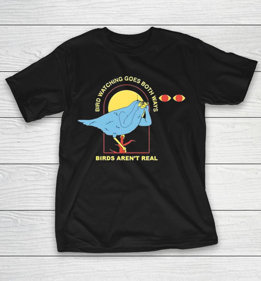Bird Watching Goes Both Ways Birds Aren’t Real Shirts 1 Bird Watching Goes Both Ways Birds Aren’t Real Shirts