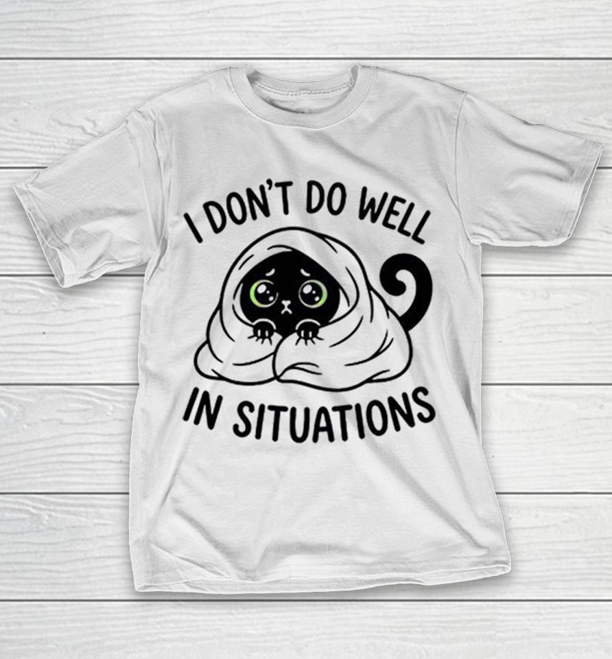 Black Cat Hiding Under Blanket Cozy I Don’t Do Well In Situations Cute Shirts 1 Black Cat Hiding Under Blanket Cozy I Don’t Do Well In Situations Cute Shirts