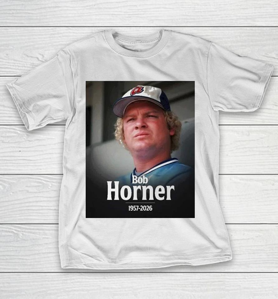 Bob Horner 1957 – 2026 Mlb Shirts 1 Bob Horner 1957 – 2026 Mlb Shirts