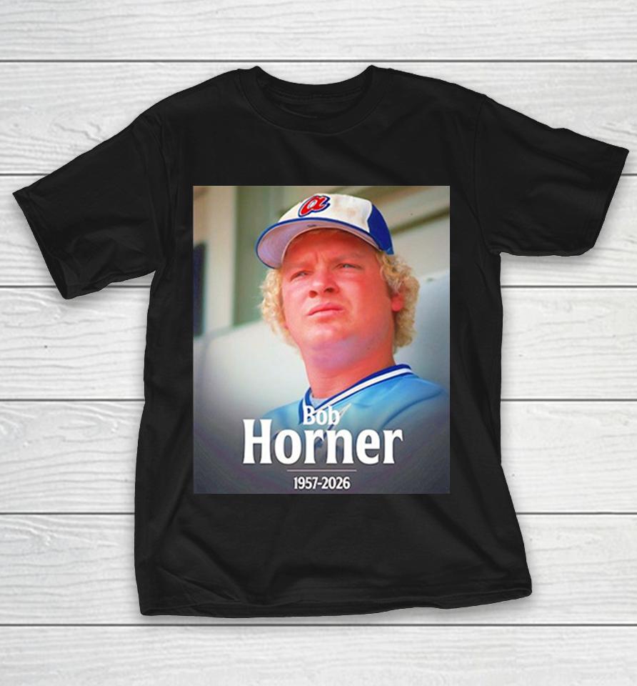 Bob Horner Atlanta Braves National League Major League Baseball 1957 2026 Rip Shirts 1 Bob Horner Atlanta Braves National League Major League Baseball 1957 2026 Rip Shirts