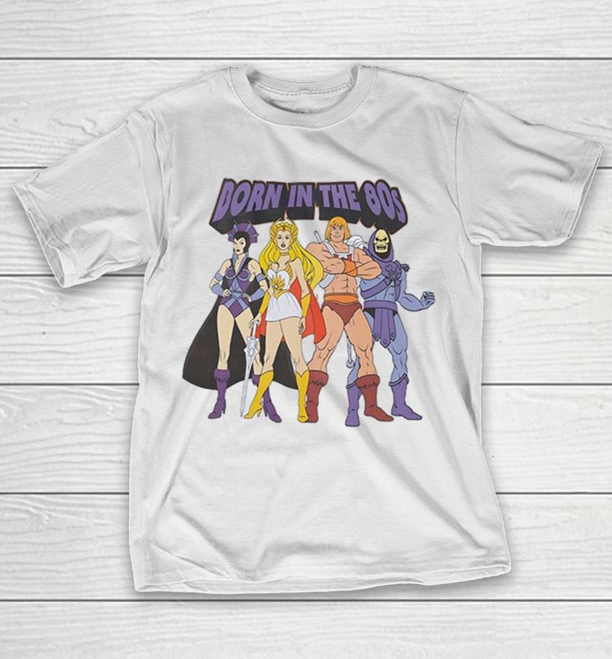Born In The 80S Shadow Weaver She Ra He Man And Skeletor Masters Of The Universe Shirts 1 Born In The 80S Shadow Weaver She Ra He Man And Skeletor Masters Of The Universe Shirts
