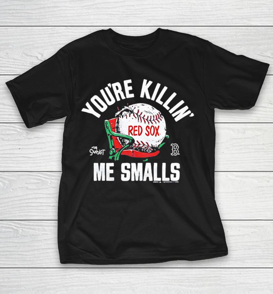 Boston Red Sox The Sandlot Youre Killin Me Smalls Baseball Shirts 1 Boston Red Sox The Sandlot Youre Killin Me Smalls Baseball Shirts