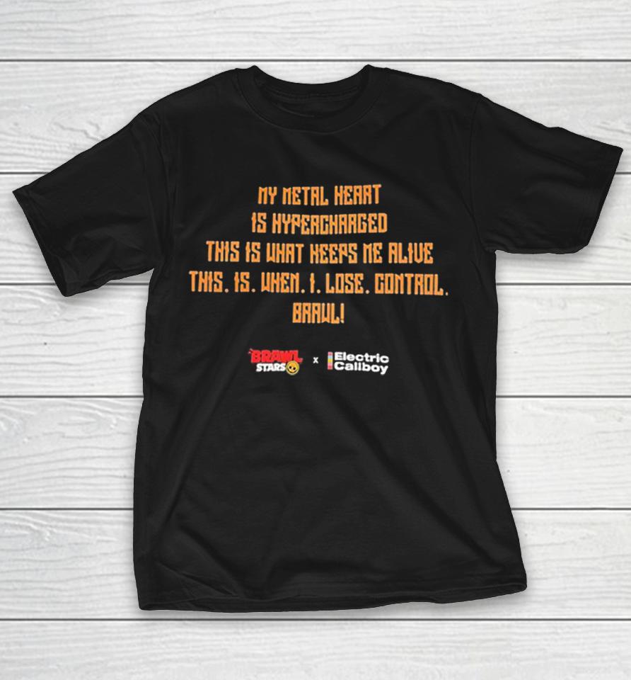 Brawl Stars X Electric Callboy My Metal Heart Is Hypercharged This Is When I Lose Control Shirts 1 Brawl Stars X Electric Callboy My Metal Heart Is Hypercharged This Is When I Lose Control Shirts