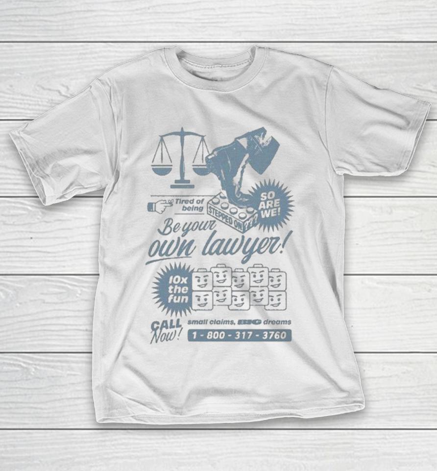 Bricks &Amp; Minifigs Small Claims Big Dreams Be Your Own Lawyer Shirts 1 Bricks &Amp; Minifigs Small Claims Big Dreams Be Your Own Lawyer Shirts