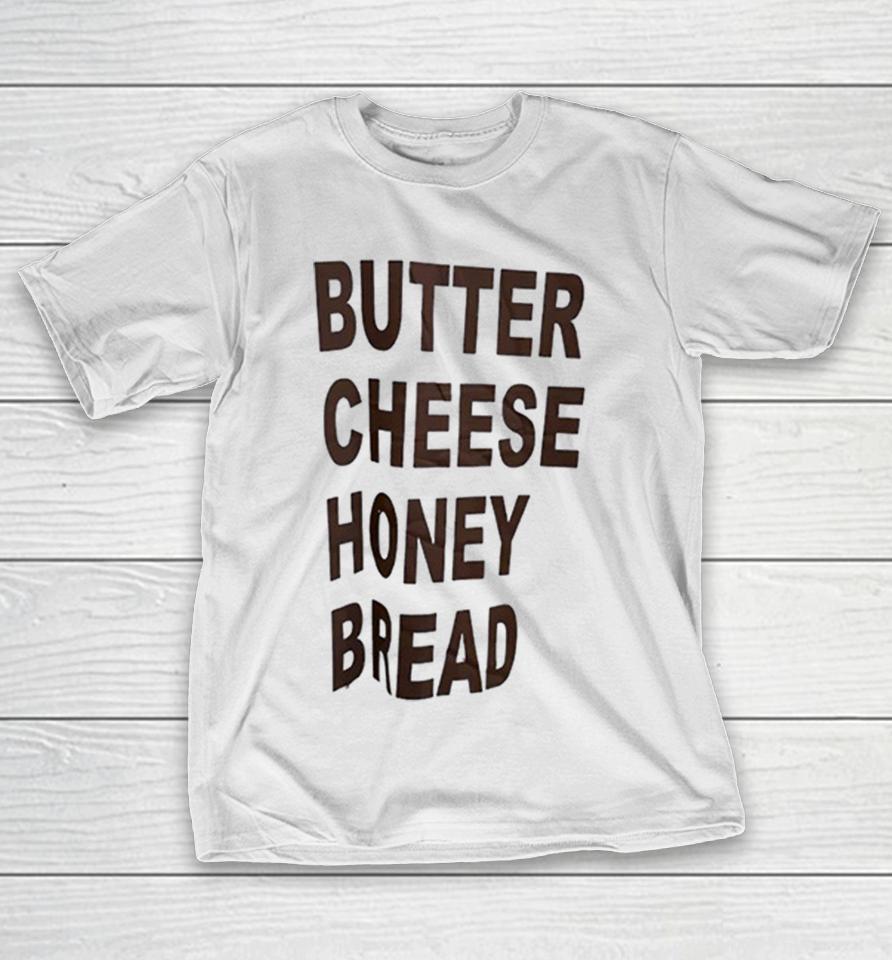 Butter Cheese Honey Bread Shirts 1 Butter Cheese Honey Bread Shirts