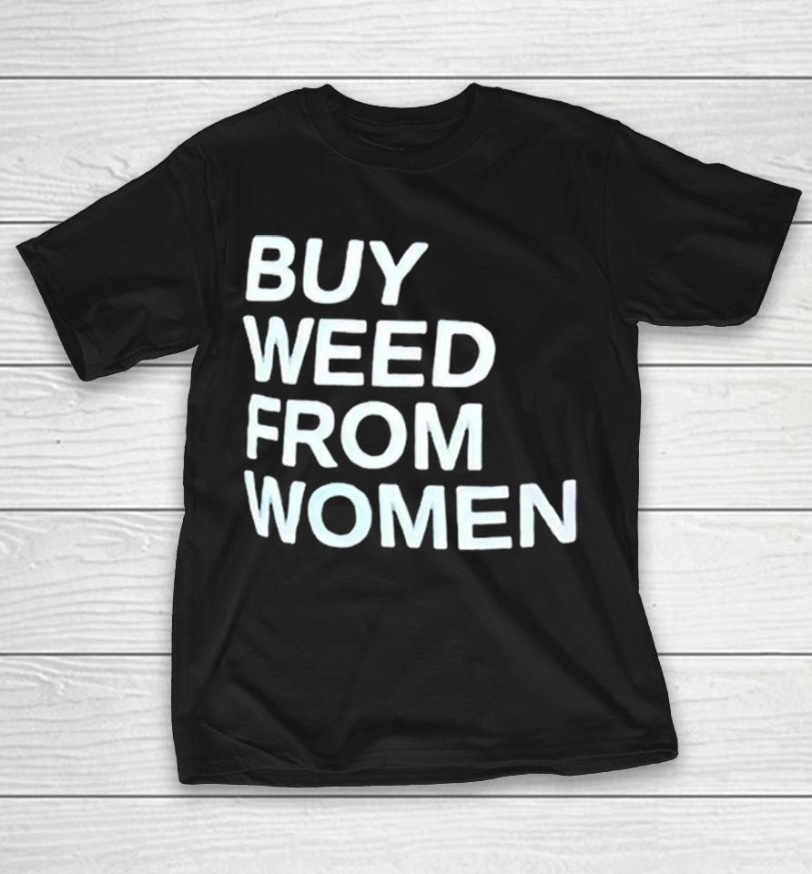 Buy Weed From Women Shirts 1 Buy Weed From Women Shirts