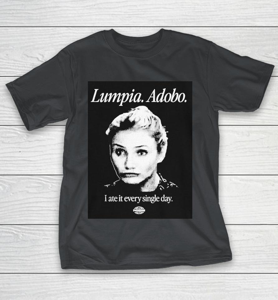 Cameron Diaz Lumpia Adobo I Ate It Every Single Day S Shirts 1 Cameron Diaz Lumpia Adobo I Ate It Every Single Day S Shirts