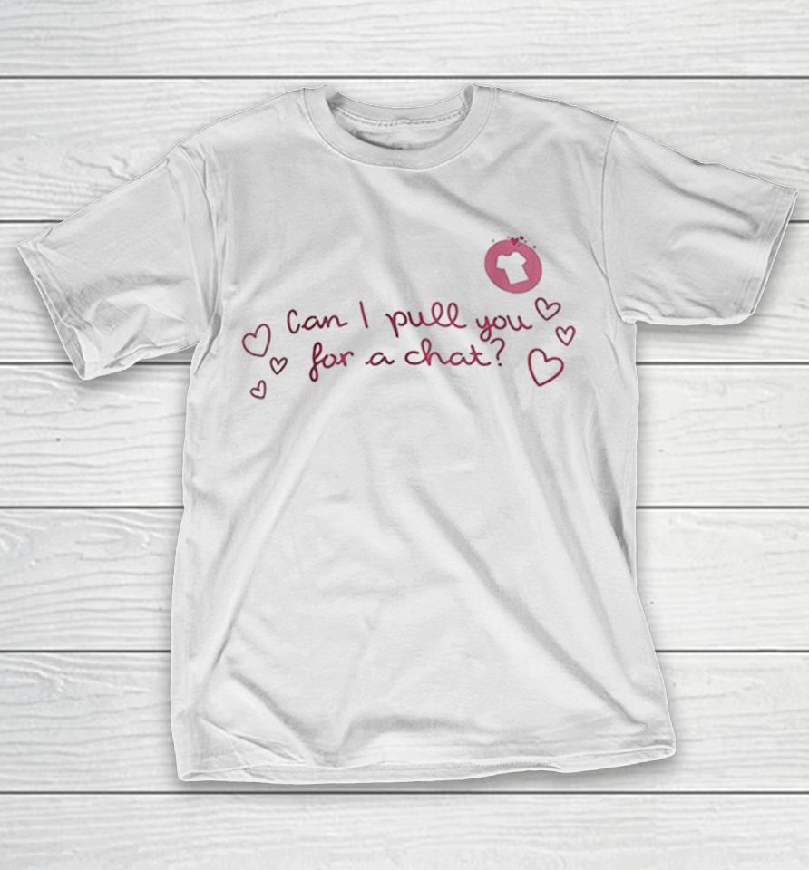 Can I Pull You For A Chat Love Island Reality Television Show Fan Quote Shirts 1 Can I Pull You For A Chat Love Island Reality Television Show Fan Quote Shirts