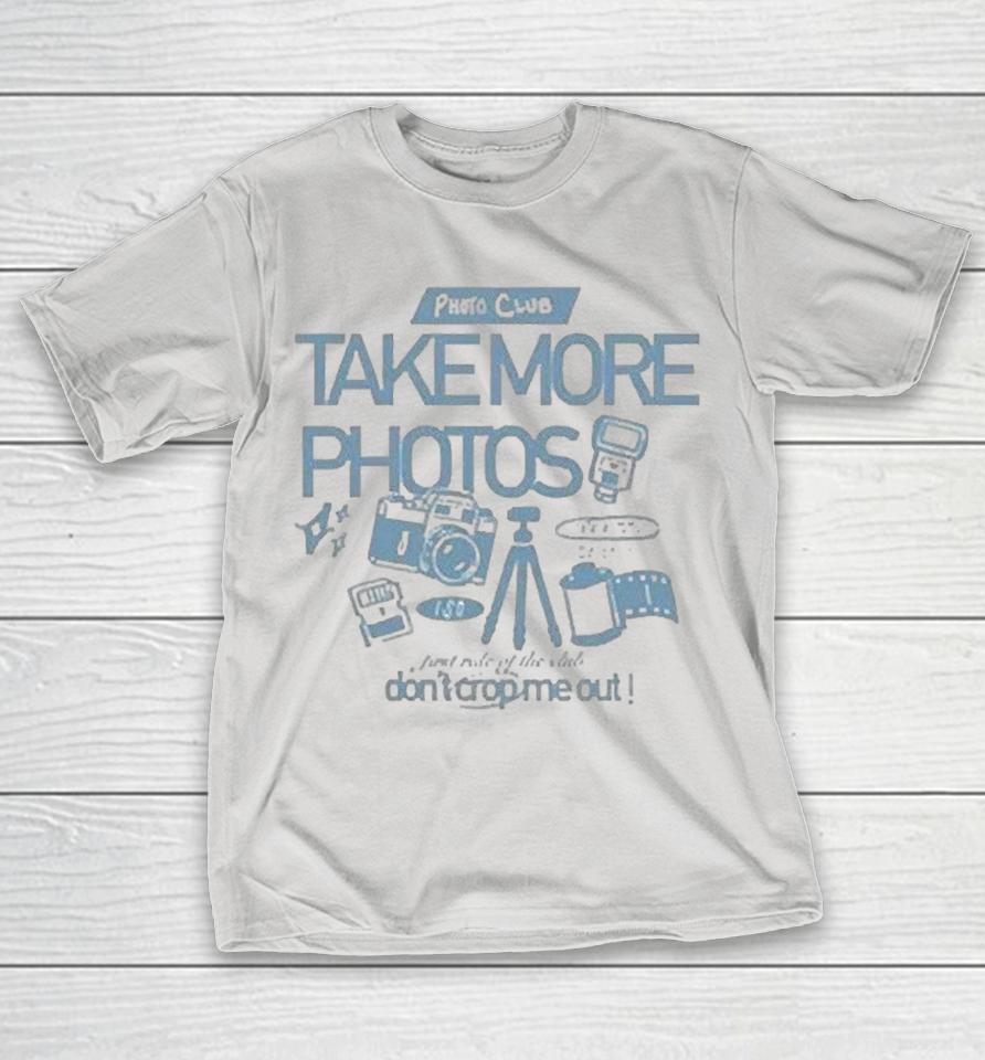 Cassidy Lynn Take More Photos Don’t Crop Me Out Shirts 1 Cassidy Lynn Take More Photos Don’t Crop Me Out Shirts