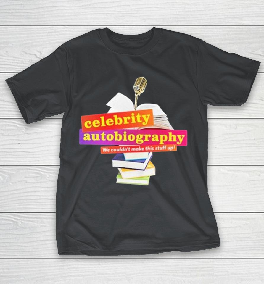 Celebrity Autobiography We Couldn’t Make This Stuff Up Logo Shirts 1 Celebrity Autobiography We Couldn’t Make This Stuff Up Logo Shirts