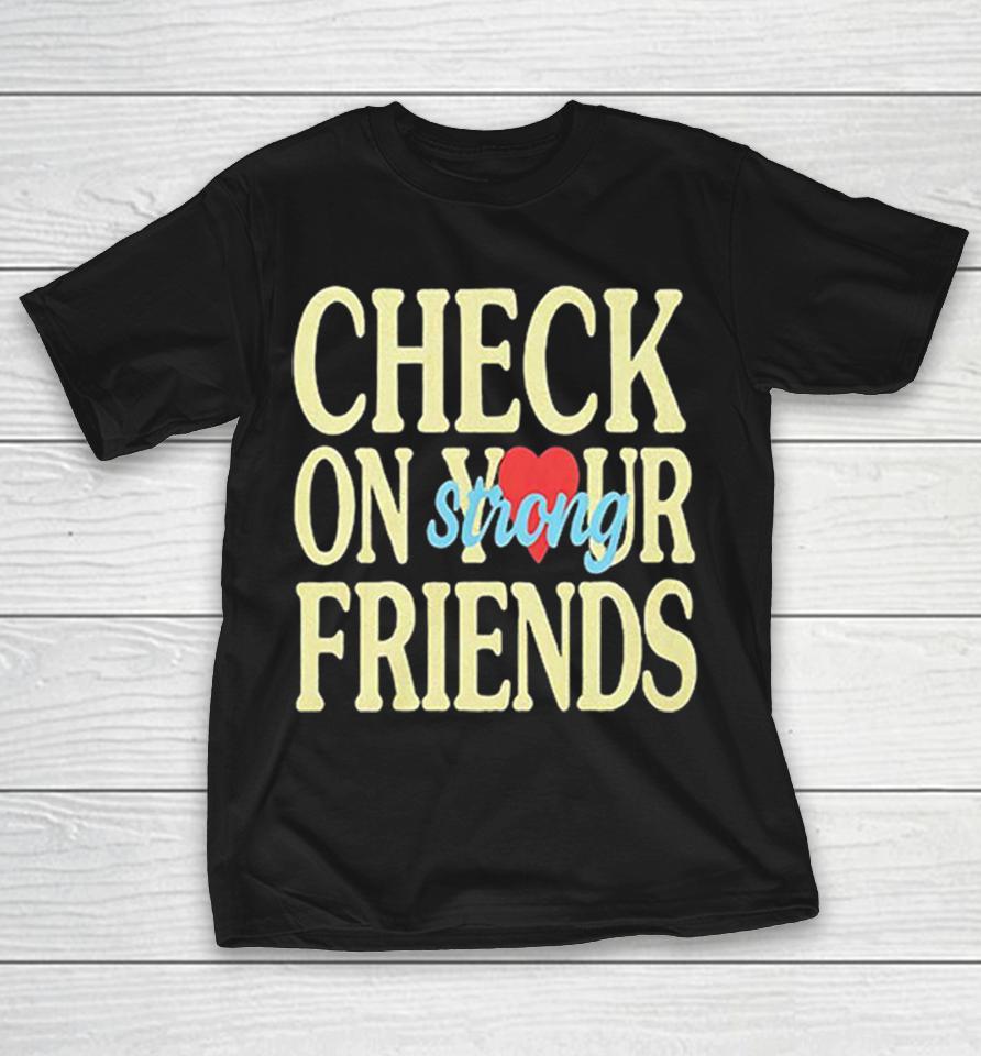 Check On Your Strong Friends Mental Health Awareness Glitter Typography Print Shirts 1 Check On Your Strong Friends Mental Health Awareness Glitter Typography Print Shirts