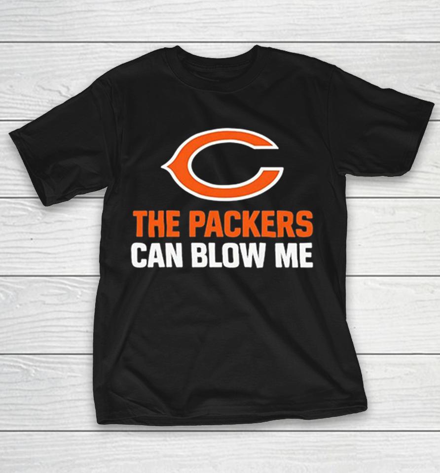 Chicago Bears The Packers Can Blow Me Sarcastic Shirts 1 Chicago Bears The Packers Can Blow Me Sarcastic Shirts