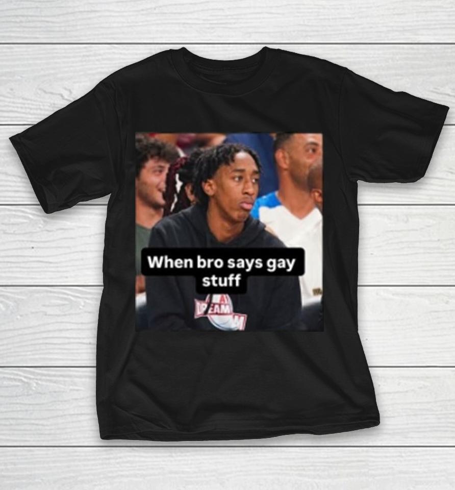 Chopped Chin When Bro Says Gay Stuff Shirts 1 Chopped Chin When Bro Says Gay Stuff Shirts