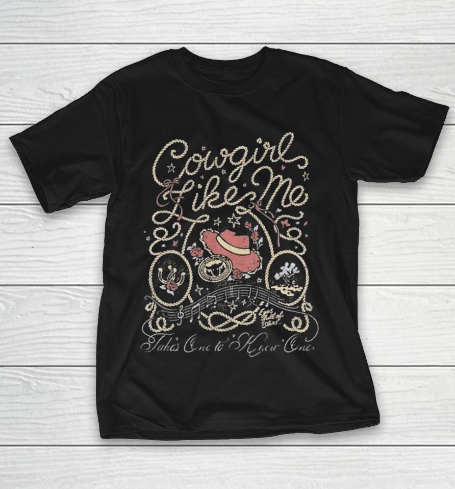 Cowgirl Like Me Takes One To Know One Shirts 1 Cowgirl Like Me Takes One To Know One Shirts