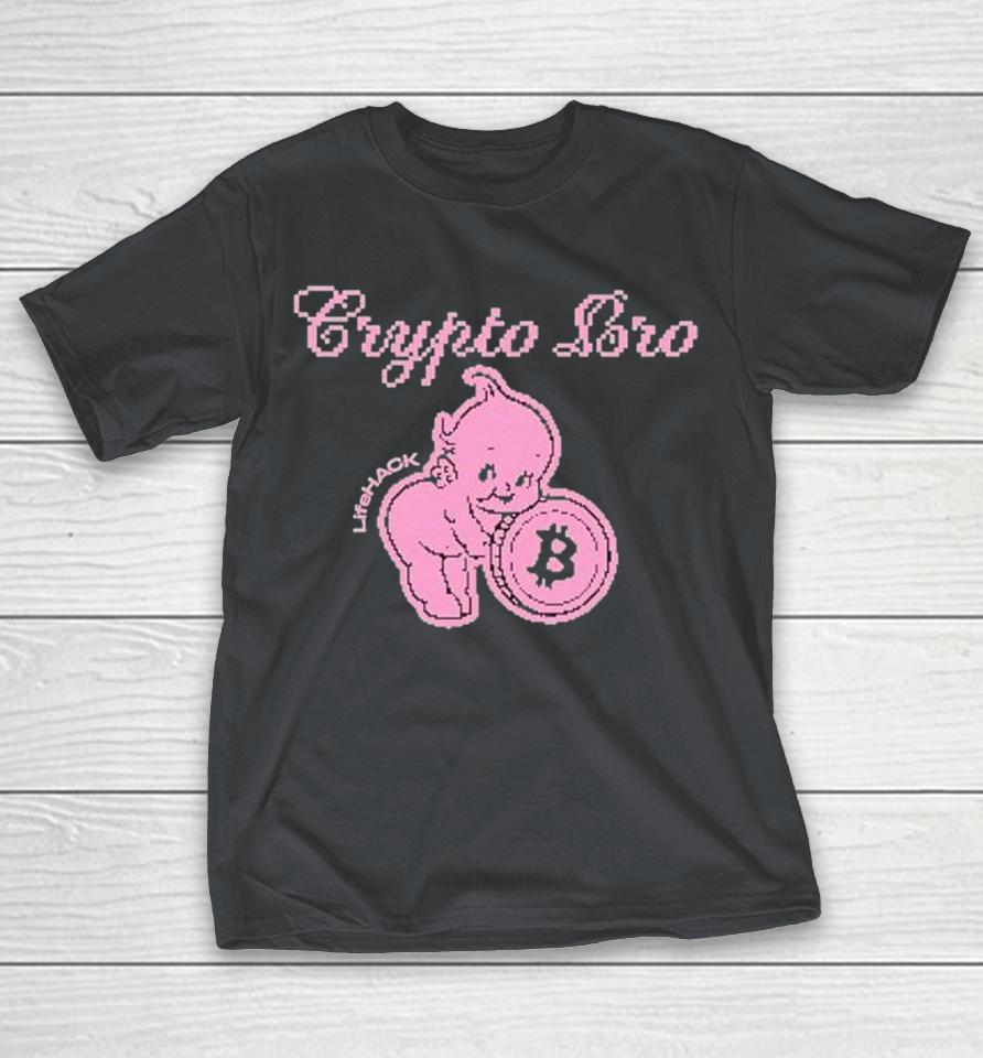 Crypto Bro Lifehack Bitcoin Baby Shirts 1 Crypto Bro Lifehack Bitcoin Baby Shirts