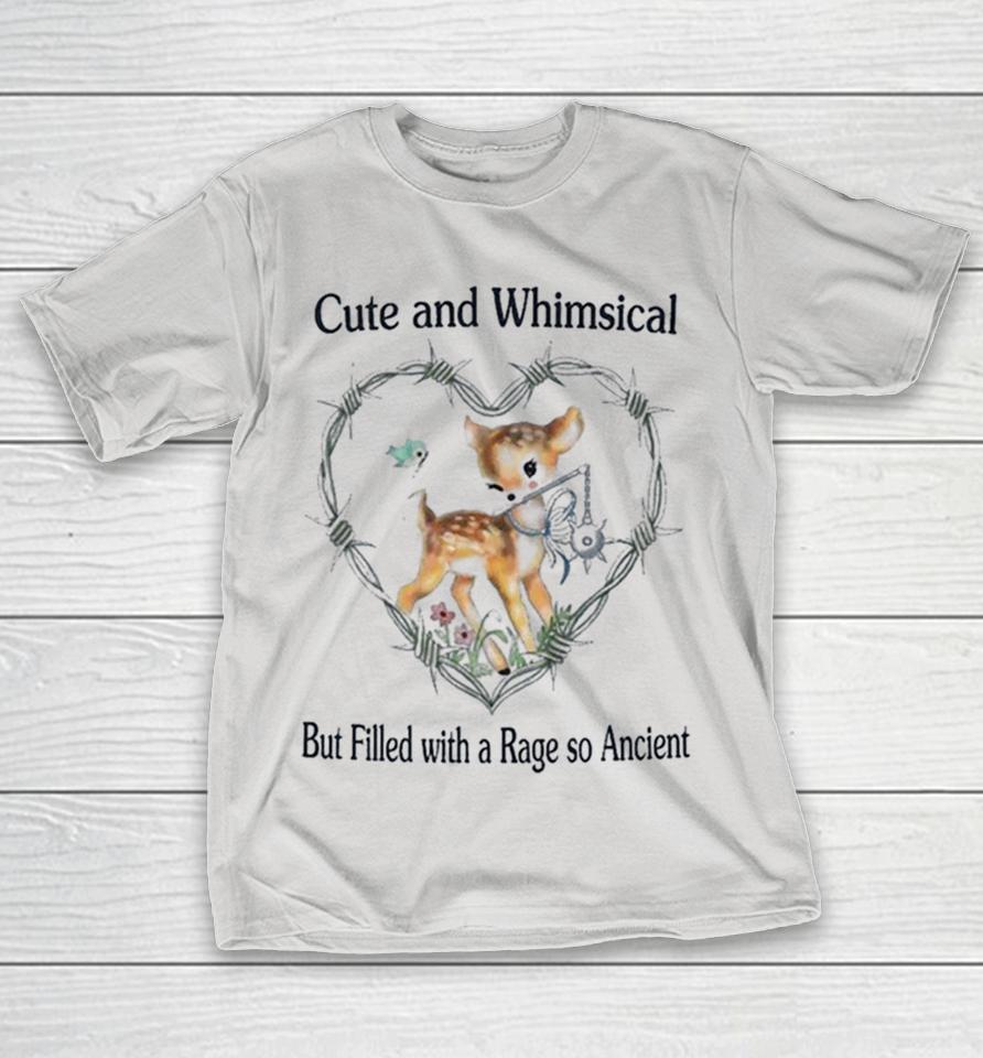 Cute And Whimsical But Filled With A Rage So Ancient Deer Shirts 1 Cute And Whimsical But Filled With A Rage So Ancient Deer Shirts