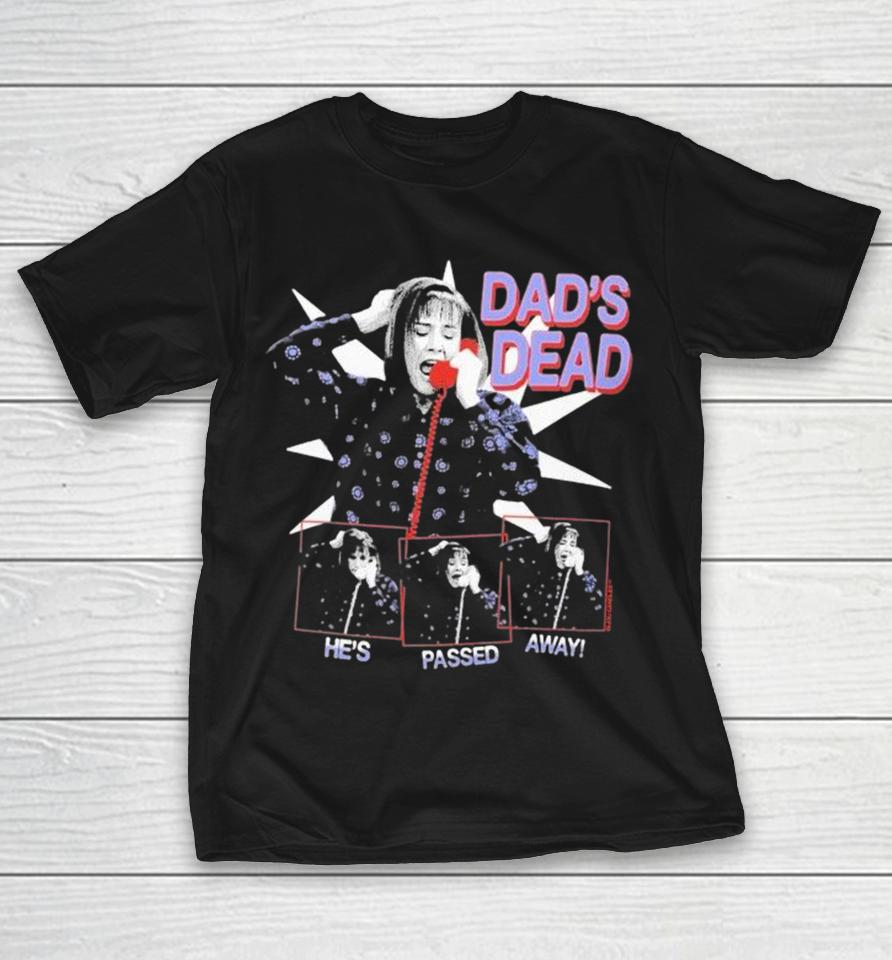 Dad’s Dead He’s Passed Away Shirts 1 Dad’s Dead He’s Passed Away Shirts