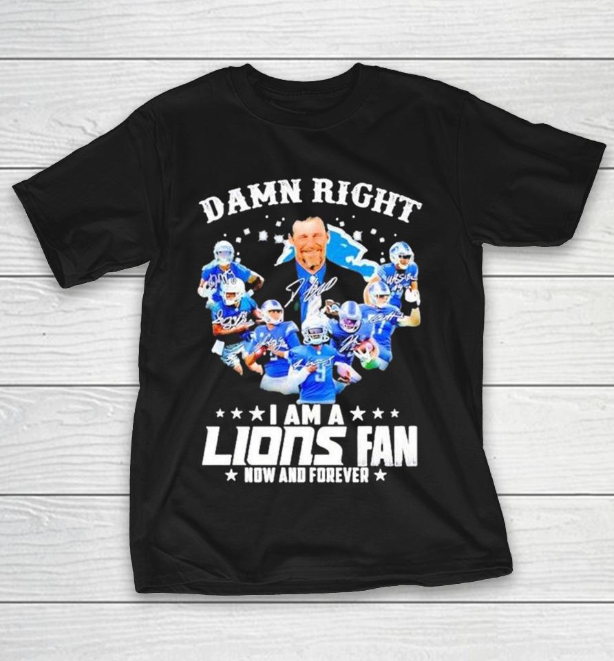 Dan Campbell Coach Detroit Lions Damn Right Players I Am A Fan Now And Forever Players Signatures Shirts 1 Dan Campbell Coach Detroit Lions Damn Right Players I Am A Fan Now And Forever Players Signatures Shirts