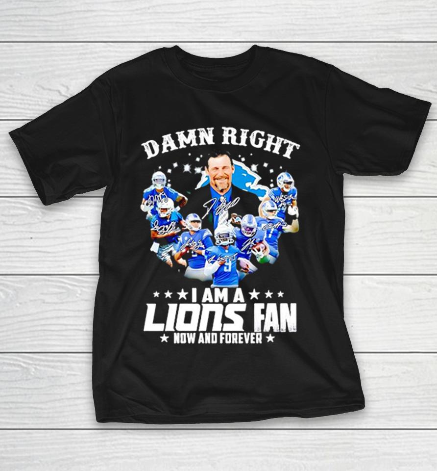 Dan Campbell Detroit Lions Damn Right Players I Am A Fan Now And Forever Shirts 1 Dan Campbell Detroit Lions Damn Right Players I Am A Fan Now And Forever Shirts